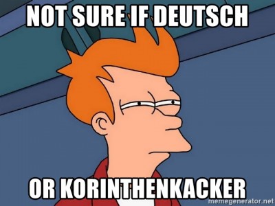 not-sure-if-deutsch-or-korinthenkacker.jpg